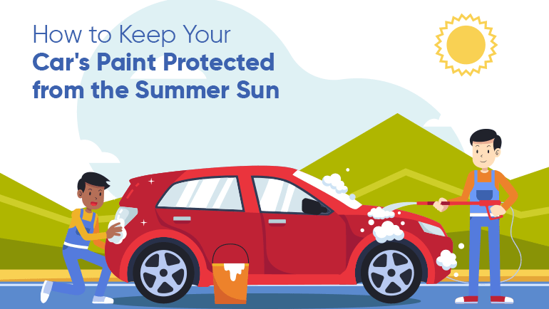 How to Keep Your Car’s Paint Protected from the Summer Sun