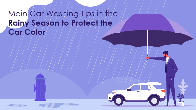 Main Car Washing Tips in the Rainy Season to Protect the Car Color