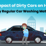 The Impact of Dirty Cars on Health: Why Regular Car Washing Matters
