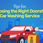 Tips for Choosing the Right Doorstep Car Washing Service