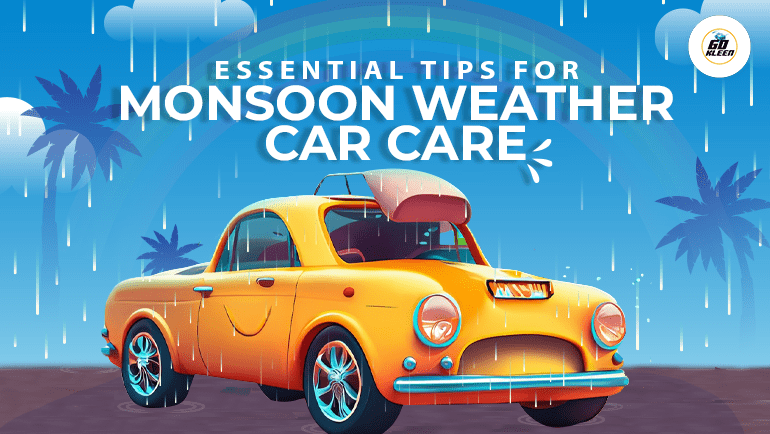 Essential Tips for Monsoon Weather Car Care